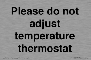 Please do not adjust temperature thermostat